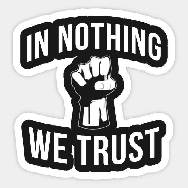 In Nothing We Trust Sticker by blastofftees